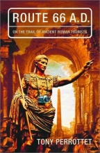 Cover art for Route 66 A.D. :  On the Trail of Ancient Roman Tourists