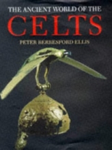 Cover art for The Ancient World of the Celts: An Illustrated Account