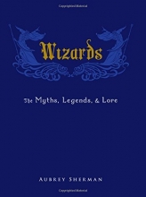 Cover art for Wizards: The Myths, Legends, and Lore