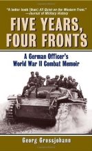 Cover art for Five Years, Four Fronts: A German Officer's World War II Combat Memoir
