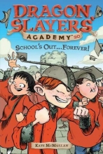 Cover art for DSA 20 School's Out...Forever! (Dragon Slayers' Academy)