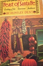 Cover art for The Feast of Santa Fe: Cooking of the American Southwest