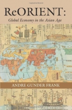 Cover art for ReORIENT: Global Economy in the Asian Age