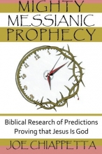Cover art for Mighty Messianic Prophecy: Biblical Research of Predictions Proving that Jesus Is God