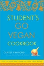 Cover art for Student's Go Vegan Cookbook: Over 135 Quick, Easy, Cheap, and Tasty Vegan Recipes