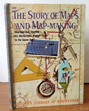 Cover art for The story of maps and map-making: How man has charted his changing world from ancient times to the space age (Golden library of knowledge)