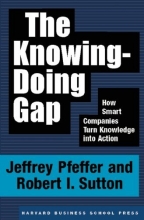 Cover art for The Knowing-Doing Gap: How Smart Companies Turn Knowledge into Action