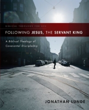 Cover art for Following Jesus, the Servant King: A Biblical Theology of Covenantal Discipleship (Biblical Theology for Life)