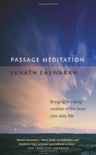 Cover art for Passage Meditation: Bringing the Deep Wisdom of the Heart into Daily Life (Essential Easwaran Library)
