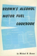 Cover art for Brown's Alcohol Motor Fuel Cookbook
