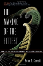 Cover art for The Making of the Fittest: DNA and the Ultimate Forensic Record of Evolution