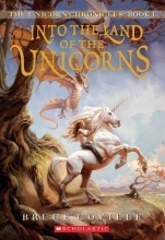 Cover art for Into the Land of the Unicorns (Unicorn Chronicles)
