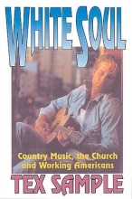 Cover art for White Soul: Country Music, the Church and Working Americans
