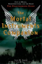 Cover art for The Mortal Instruments Companion: City of Bones, Shadowhunters, and the Sight: The Unauthorized Guide