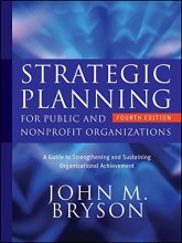 Cover art for Strategic Planning for Public and Nonprofit Organizations: A Guide to Strengthening and Sustaining Organizational Achievement