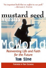 Cover art for Mustard Seed vs. McWorld: Reinventing Life and Faith for the Future