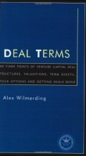 Cover art for Deal Terms - The Finer Points of Venture Capital Deal Structures, Valuations, Term Sheets, Stock Options and Getting VC Deals Done (Inside the Minds)