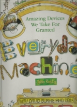 Cover art for Everyday Machines: Amazing Devices We Take for Granted