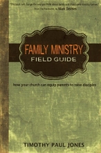 Cover art for Family Ministry Field Guide: How Your Church Can Equip Parents to Make Disciples