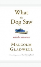 Cover art for What the Dog Saw: And Other Adventures
