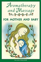 Cover art for Aromatherapy and Massage for Mother and Baby
