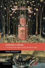 Cover art for Evening's Empire: A History of the Night in Early Modern Europe (New Studies in European History)
