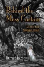 Cover art for Behind the Moss Curtain and Other Great Savannah Stories