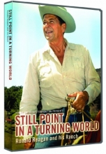 Cover art for Still Point In A Turning World: Ronald Reagan and his Ranch