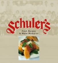 Cover art for Schuler's Cookbook: Fresh Recipes & Warm Memories