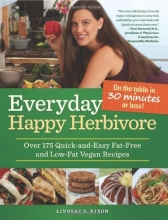 Cover art for Everyday Happy Herbivore: Over 175 Quick-and-Easy Fat-Free and Low-Fat Vegan Recipes