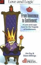 Cover art for From Innocence to Entitlement: A Love and Logic Cure for the Tragedy of Entitlement