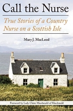Cover art for Call the Nurse: True Stories of a Country Nurse on a Scottish Isle