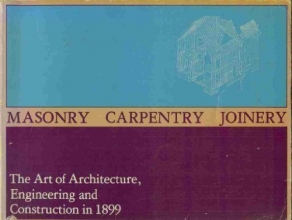 Cover art for Masonry, Carpentry, Joinery: The Art of Architecture, Engineering, and Construction in 1899.