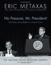 Cover art for No Pressure, Mr. President! The Power Of True Belief In A Time Of Crisis: The National Prayer Breakfast Speech