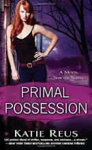 Cover art for Primal Possession: A Moon Shifter Novel (Moon Shifter Series)