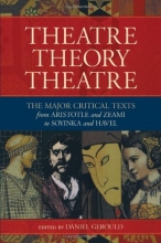 Cover art for Theatre/Theory/Theatre: The Major Critical Texts from Aristotle and Zeami to Soyinka and Havel
