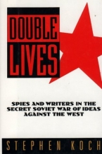 Cover art for Double Lives: Spies and Writers in the Secret Soviet War of Ideas Against the West