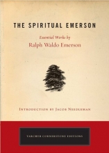 Cover art for The Spiritual Emerson: Essential Works by Ralph Waldo Emerson (Tarcher Cornerstone Editions)