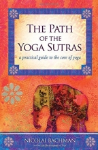 Cover art for The Path of the Yoga Sutras: A Practical Guide to the Core of Yoga
