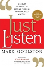 Cover art for Just Listen: Discover the Secret to Getting Through to Absolutely Anyone
