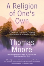 Cover art for A Religion of One's Own: A Guide to Creating a Personal Spirituality in a Secular World