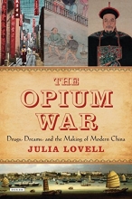 Cover art for The Opium War: Drugs, Dreams and the Making of Modern China