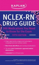 Cover art for NCLEX-RN Drug Guide: 300 Medications You Need to Know for the Exam (Kaplan Nclex Rn Medications You Need to Know for the Exam)