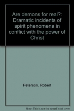 Cover art for Are Demons For Real?: Dramatic Incidents of Spirit Phenomena in Conflict with the Power of Christ
