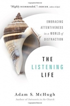 Cover art for The Listening Life: Embracing Attentiveness in a World of Distraction