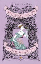 Cover art for Three Novels of New York: The House of Mirth, The Custom of the Country, The Age of Innocence (Penguin Classics Deluxe Edition)