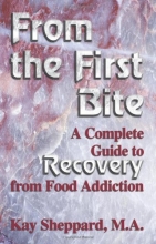 Cover art for From the First Bite: A Complete Guide to Recovery from Food Addiction