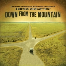 Cover art for Down From the Mountain: Live Concert Performances by the Artists & Musicians of O Brother, Where Art Thou?