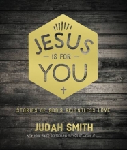 Cover art for Jesus Is For You: Stories of God's Relentless Love