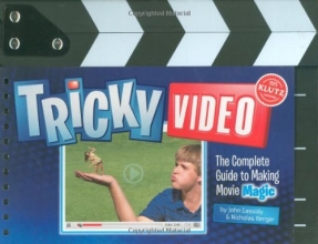 Cover art for Tricky Video: The Complete Guide to Making Movie Magic (Klutz)